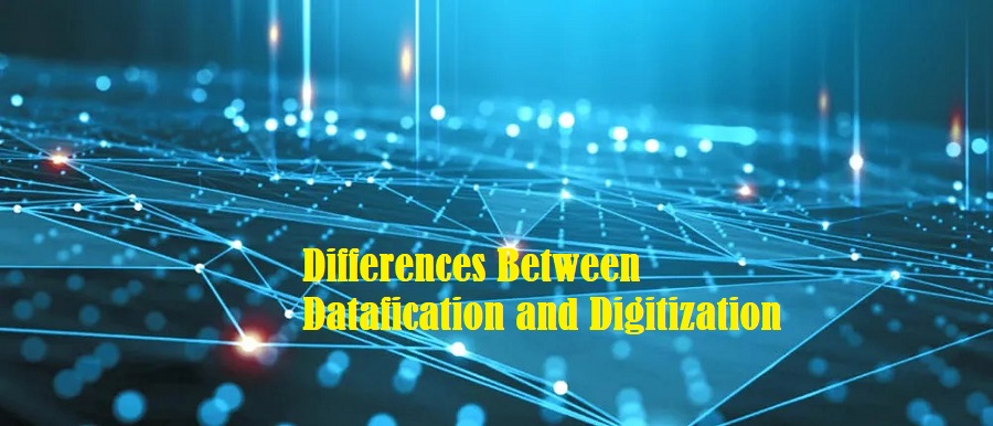 Differences Between Datafication and Digitization